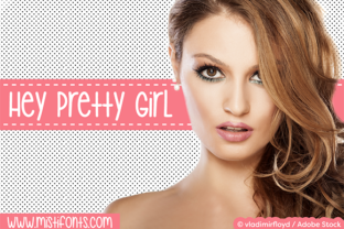 Hey Pretty Girl: Playful Font, Serious Design